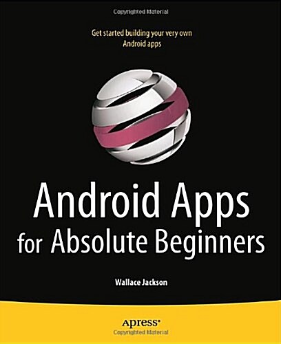 Android Apps for Absolute Beginners (Paperback)