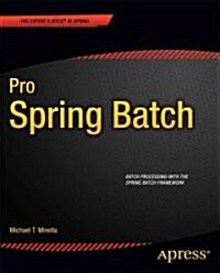 Pro Spring Batch (Paperback)