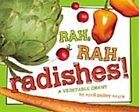 Rah, Rah, Radishes!: A Vegetable Chant (Hardcover)