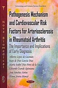 Pathogenesis Mechanism & Cardiovascular Risk Factors for Arteriosclerosis in Rheumatoid Arthritis (Paperback, UK)