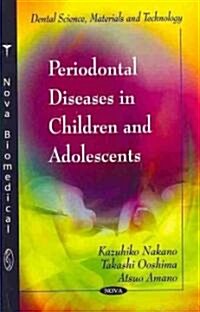Periodontal Diseases in Children & Adolescents (Paperback, UK)