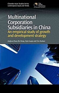 Multinational Corporation Subsidiaries in China : An Empirical Study of Growth and Development Strategy (Hardcover)