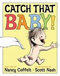 Catch That Baby! (Hardcover)