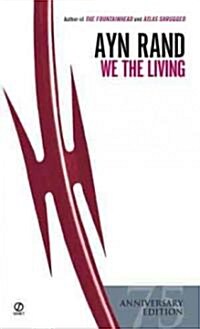 We the Living (75th-Anniversary Edition) (Mass Market Paperback, 75, Anniversary)