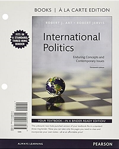 International Politics: Enduring Concepts and Contemporary Issues -- Books a la Carte (Loose Leaf, 13)