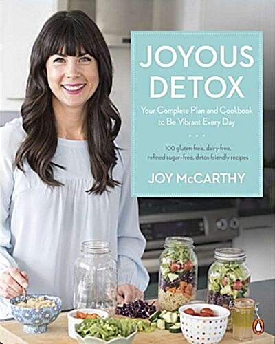 Joyous Detox: Your Complete Plan and Cookbook to Be Vibrant Every Day (Paperback)