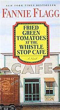 Fried Green Tomatoes at the Whistle Stop Cafe (Mass Market Paperback)