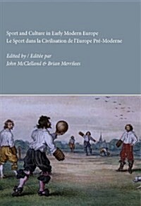 Sport and Culture in Early Modern Europe (Hardcover)