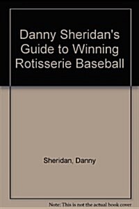 Danny Sheridans Guide to Winning Rotisserie Baseball 1994 (Paperback)