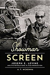 Showman of the Screen: Joseph E. Levine and His Revolutions in Film Promotion (Hardcover)