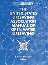 The United States Lifesaving Association Manual of Open Water Lifesaving (Paperback)