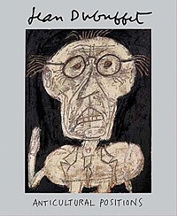 Jean Dubuffet : Anticultural positions