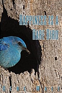 Happiness Is a Rare Bird: Living the Birding Life (Paperback)