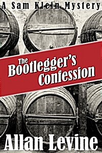 The Bootleggers Confession (Paperback)