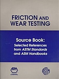 Friction and Wear Testing Source Book of Selected References (Paperback)