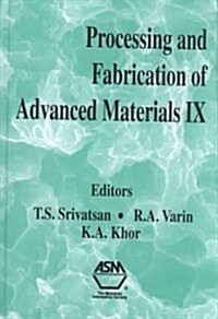 Processing and Fabrication of Advanced Materials IX: Proceedings of a Symposium Organized by ASM International, Materials Park, Ohio, USA, 9-12 Octobe (Hardcover)