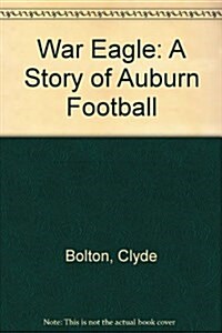 War Eagle (Hardcover, Revised, Updated)