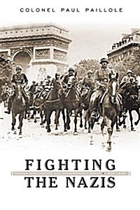 Fighting the Nazis: French Intelligence and Counterintelligence 1935-1945 (Paperback)