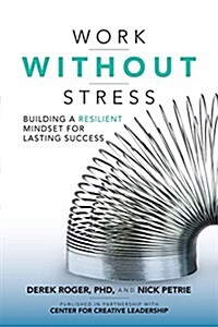 Work Without Stress: Building a Resilient Mindset for Lasting Success (Hardcover)