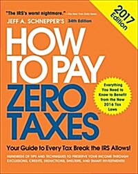 How to Pay Zero Taxes: Your Guide to Every Tax Break the IRS Allows (Paperback, 34, 2017)