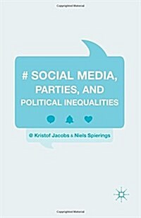 Social Media, Parties, and Political Inequalities (Paperback)