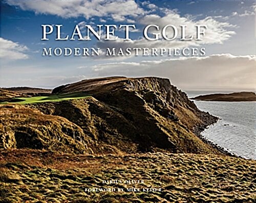 Planet Golf Modern Masterpieces: The Worlds Greatest Modern Golf Courses (Hardcover)