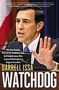 Watchdog: The Real Stories Behind the Headlines from the Congressman Who Exposed Washingtons Biggest Scandals (Hardcover)
