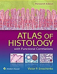 Atlas of Histology with Functional Correlations (Paperback, 13)