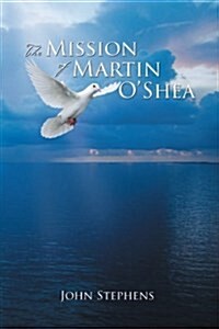 The Mission of Martin Oshea (Paperback)