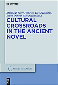 Cultural Crossroads in the Ancient Novel (Hardcover, Supplement)