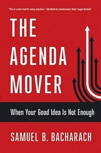 (The)agenda mover : when your good idea is not enough