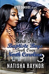 How the Baptiste Boys Took Over North Carolina 3 (Paperback)