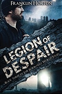 Legion of Despair: Book Three in The Borrowed World Series (Paperback)