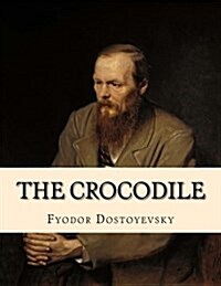 The Crocodile: An Extraordinary Incident (Paperback)
