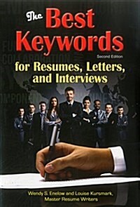 The Best Keywords for Resumes, Letters, and Interviews: Powerful Words and Phrases for Landing Great Jobs! (Paperback, 2)