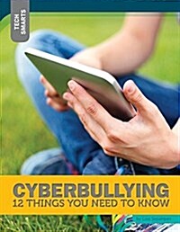 Cyberbullying: 12 Things You Need to Know (Paperback)