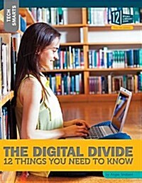 The Digital Divide: 12 Things You Need to Know (Paperback)