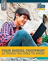 Your Digital Footprint: 12 Things You Need to Know (Paperback)