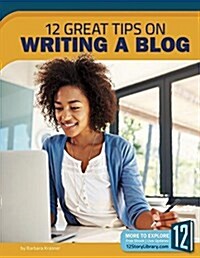 12 Great Tips on Writing a Blog (Paperback)