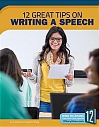 12 Great Tips on Writing a Speech (Paperback)