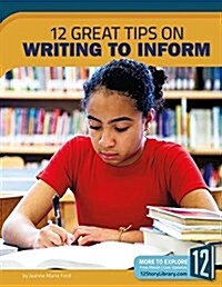12 Great Tips on Writing to Inform (Paperback)