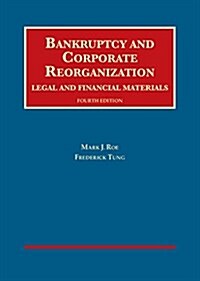 Bankruptcy and Corporate Reorganization, Legal and Financial Materials (Hardcover, 4th, New)