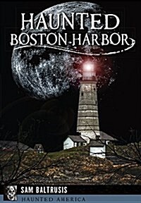 Haunted Boston Harbor (Paperback)