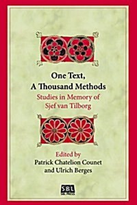 One Text, a Thousand Methods: Studies in Memory of Sjef Van Tilborg (Paperback)