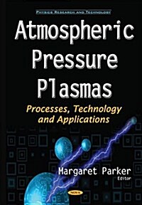 Atmospheric Pressure Plasmas (Hardcover)