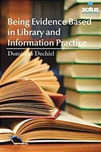 Being Evidence Based in Library and Information Practice (Hardcover)