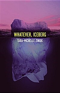 Whatever, Iceberg (Paperback)