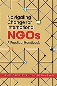 Navigating Change for International Ngos (Paperback)
