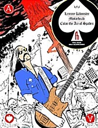 Lemmy Kilmister of Mot?head: Color the Ace of Spades (Paperback)