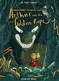 Brownstones Mythical Collection: Arthur & the Golden Rope (Hardcover)